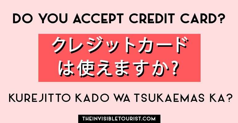 Asking if credit cards are accepted is one of the useful Japanese sayings 