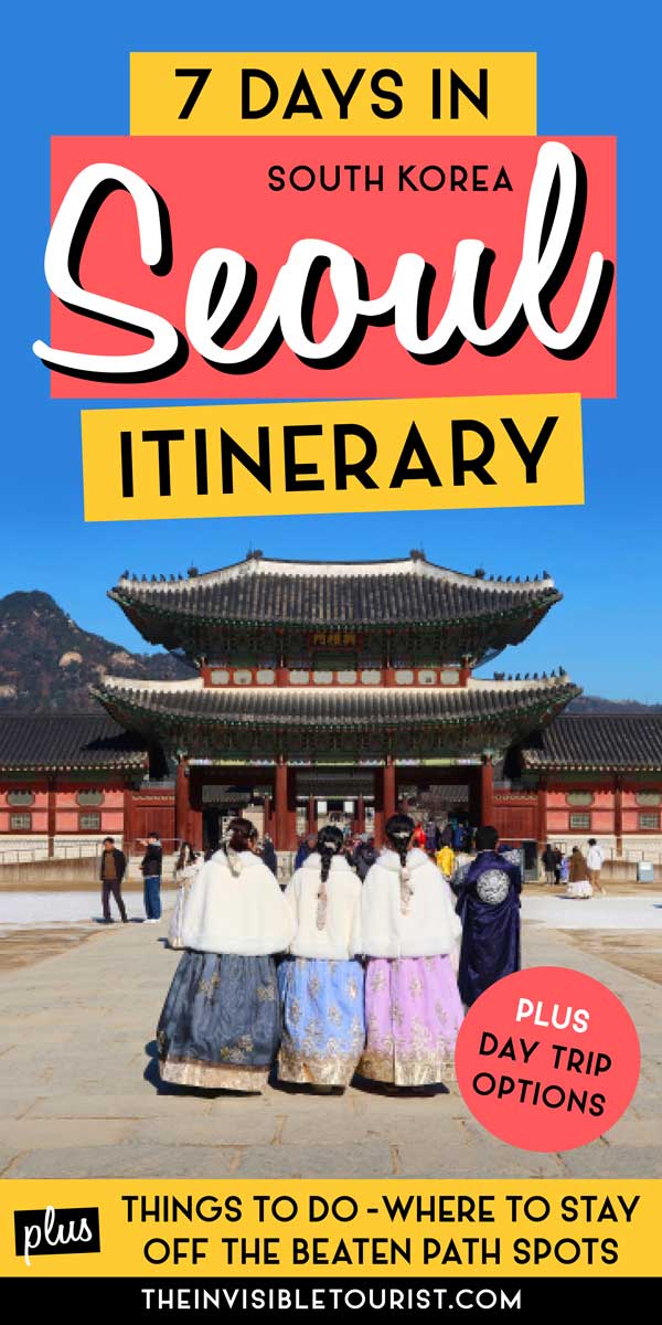 7 Days in Seoul Itinerary: Complete Guide for First Timers | The Invisible Tourist