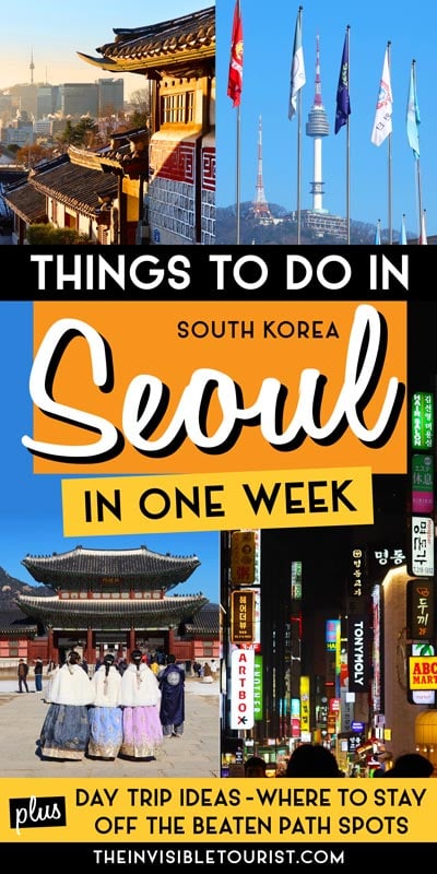 Unforgettable Things to Do in Seoul: One Week Itinerary | The Invisible Tourist