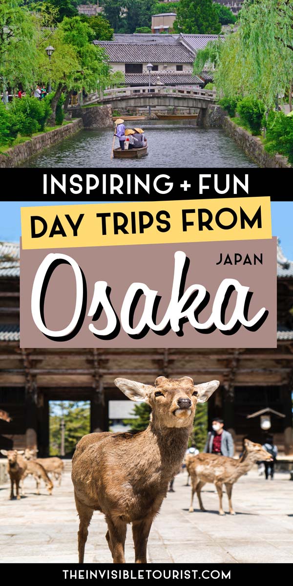 Inspiring Day Trips from Osaka to Enrich Your Visit | The Invisi