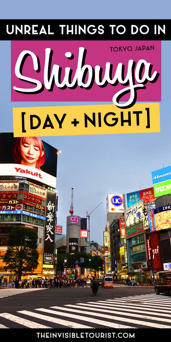 27 Unreal & Exciting Things to do in Shibuya [Day + Night] | The Invisible Tourist