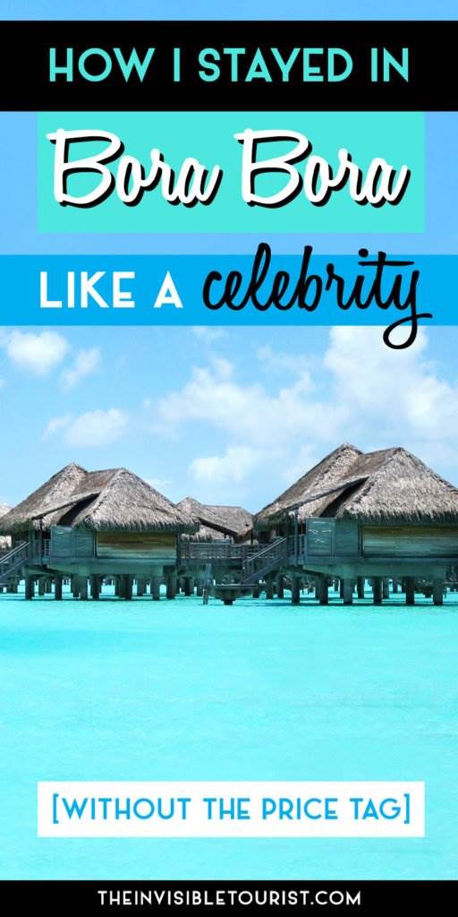 How I Stayed in Bora Bora Like a Celebrity (Without the Price Tag) | The Invisible Tourist