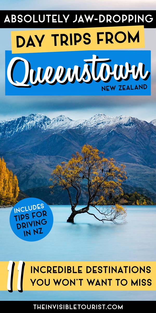 Jaw-Dropping Day Trips from Queenstown You Won't Want to Miss | The Invisible Tourist