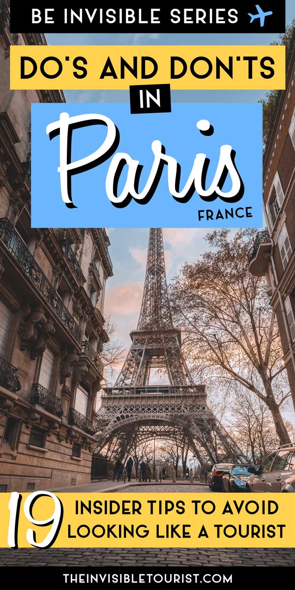 Do's and Don'ts in Paris Tips to Not Look Like a Tourist | The Invisible Tourist