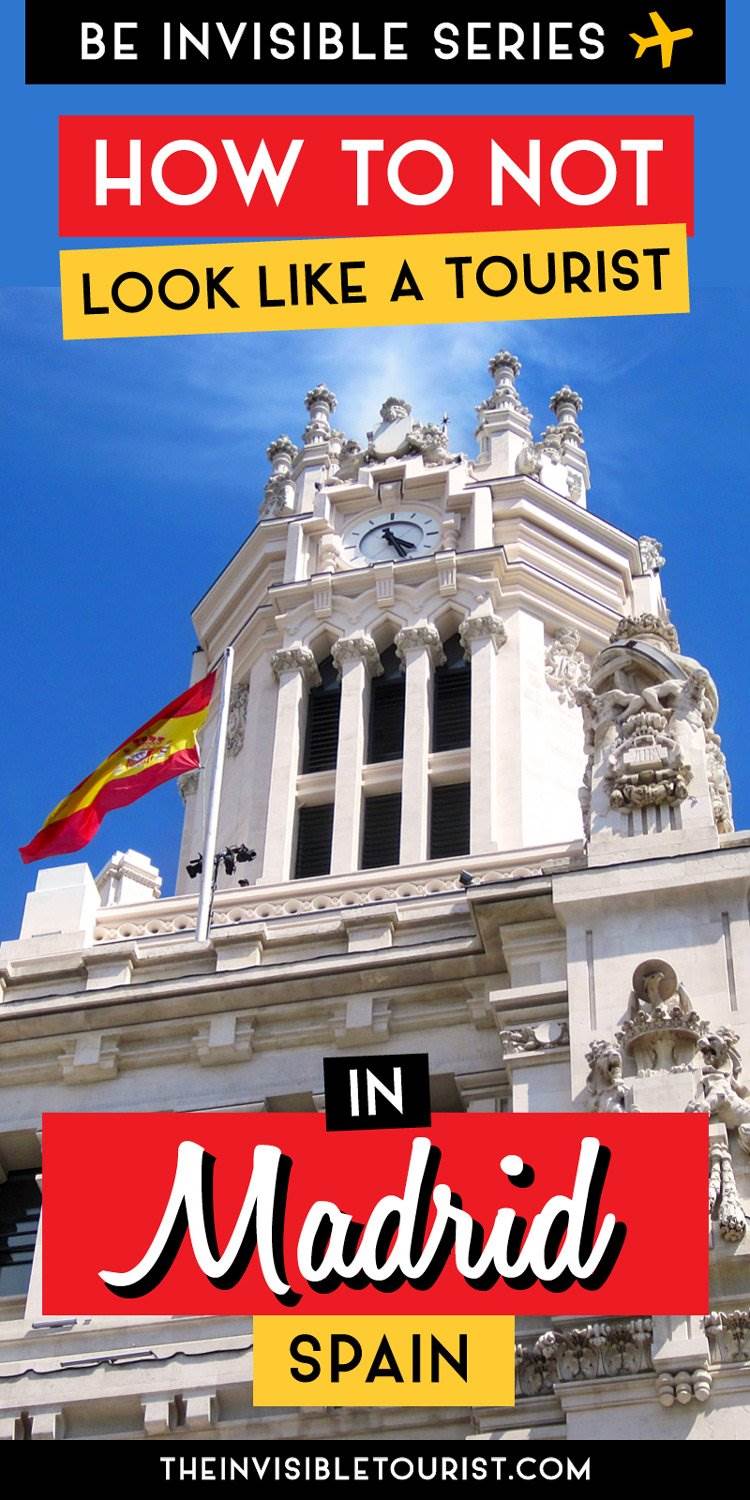 How to NOT Look Like a Tourist in Madrid, Spain | The Invisible Tourist