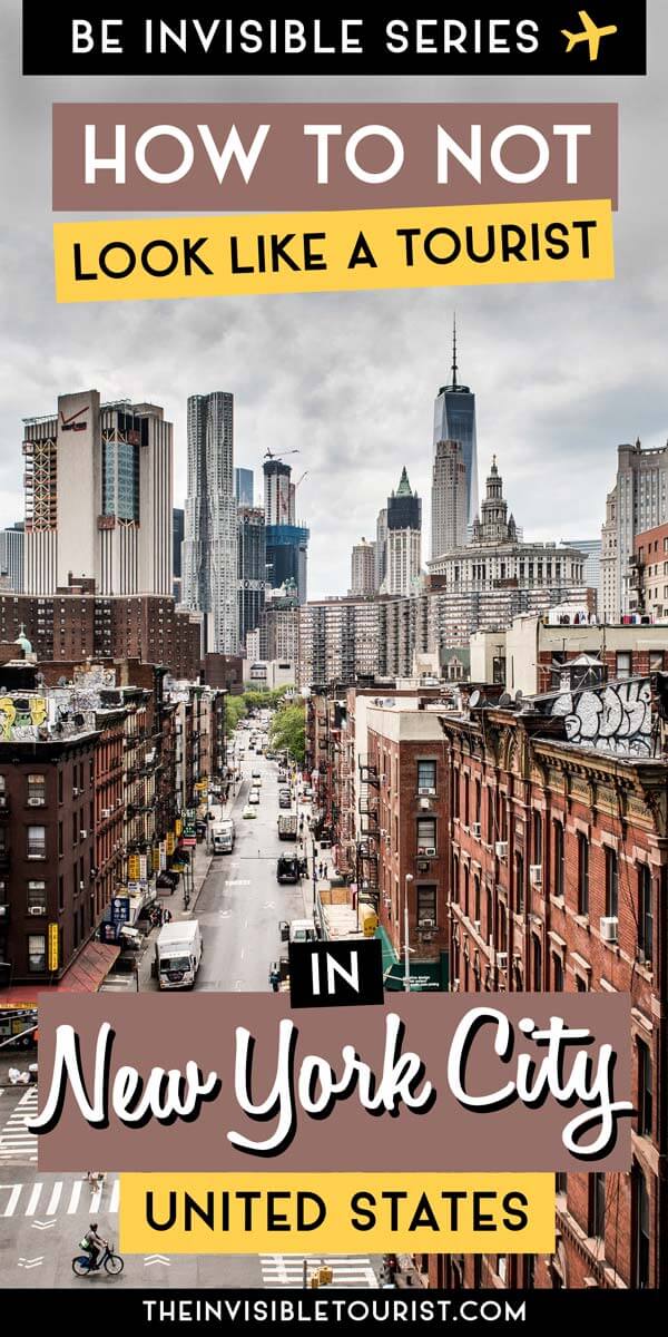 How to NOT Look Like a Tourist in NYC | The Invisible Tourist