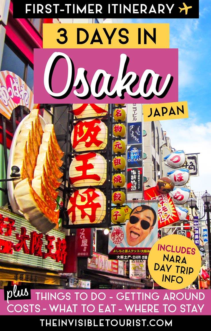 3 Days in Osaka Itinerary: Complete Guide + Nara Day Trip | The Invisible Tourist #japantravel #osaka #osakaitinerary #nara #naraitinerary #invisibletourism #osakajapan #narajapan #naradaytrip #thingstodoinosaka #thingstodoinnara #osakaattractions #naraattractions #osakacastle #dotonbori #todaiji #daytripsfromosaka