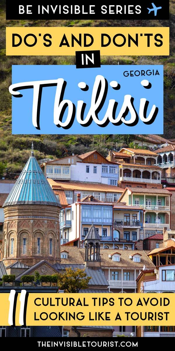 Do's and Don'ts When Visiting Tbilisi Georgia to Not Look Like a Tourist | The Invisible Tourist