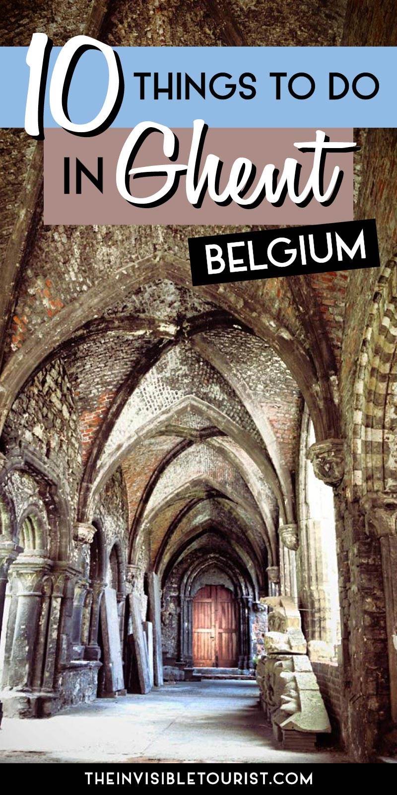 10 Things to do in Ghent: The Gem of Belgium | The Invisible Tourist #ghent #belgium #thingstodoinghent #belgiumtravel #invisibletourism