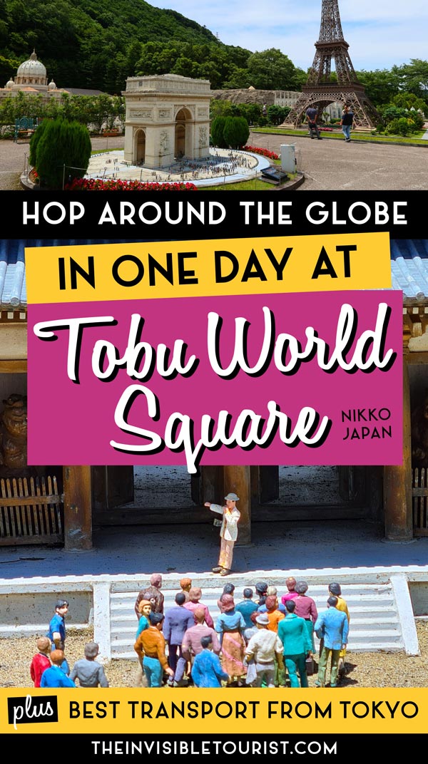 Visiting Tobu World Square, Nikko: Hop Around the Globe in a Day | The Invisible Tourist