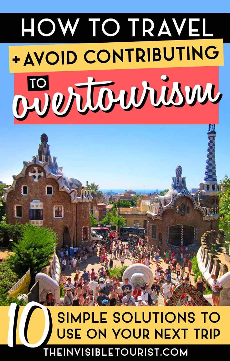 10 Easy Solutions to Travel & Avoid Contributing to Overtourism Issues | The Invisible Tourist #traveltips #overtourism #invisibletourism #travel #responsibletravel #sustainabletravel