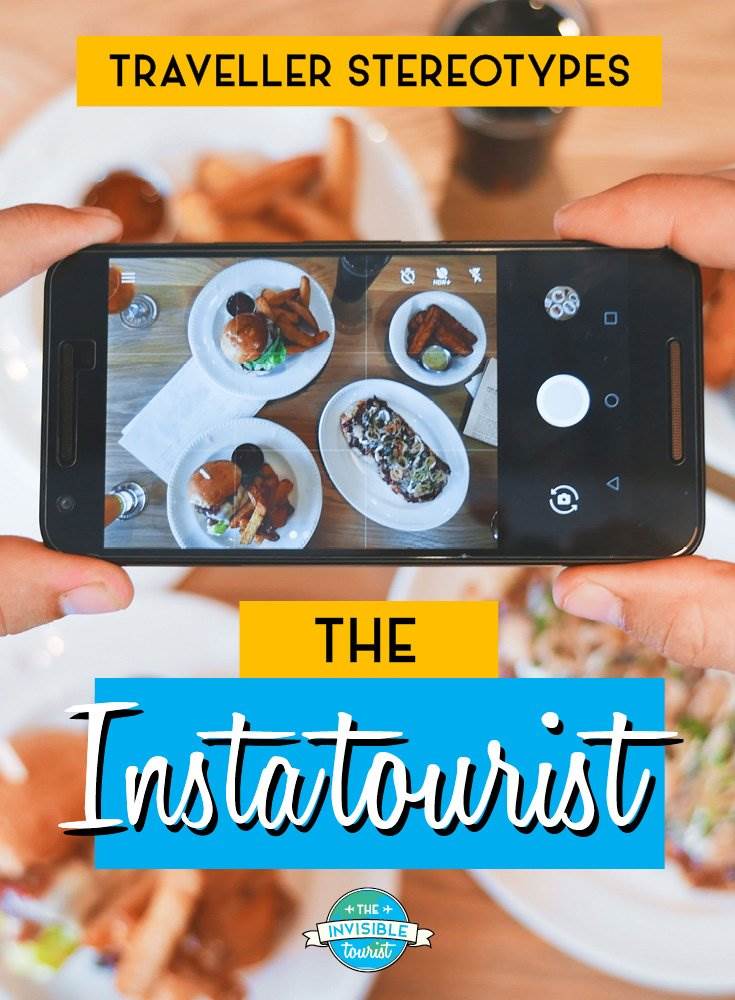 Instatourist - Traveller Stereotypes: What's an Invisible Tourist? | The Invisible Tourist