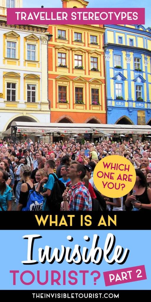 Traveller Stereotypes: What's an Invisible Tourist? (Part 2) | The Invisible Tourist
