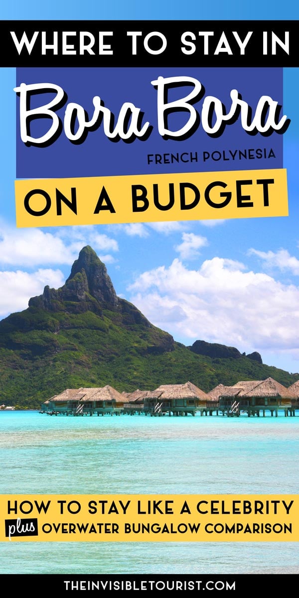 Where to Stay in Bora Bora Like a Celebrity (With a Budget Price Tag) | The Invisible Tourist