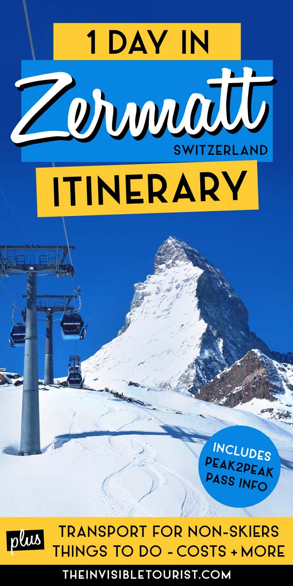 Incredible Zermatt Day Trip Itinerary for Non-Skiers | The Invisible Tourist