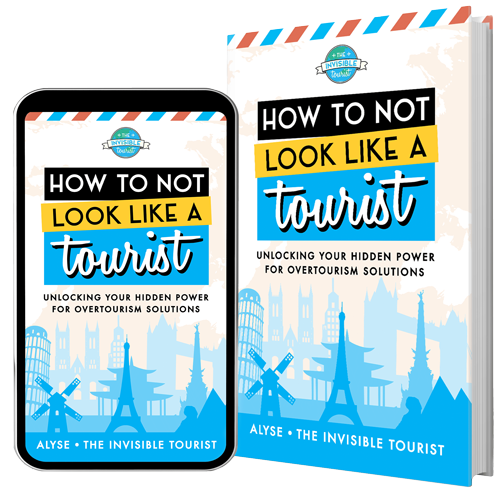 How to Not Look Like a Tourisy=t: Uncovering Your Hidden Power for Overtourism Solutions